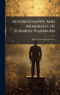Cover Autobiography And Memorials Of Ichabod Washburn