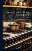 Every Woman's Home Cook Book;
