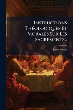 Cover Instructions ThÃ(c)ologiques Et Morales Sur Les Sacrements...