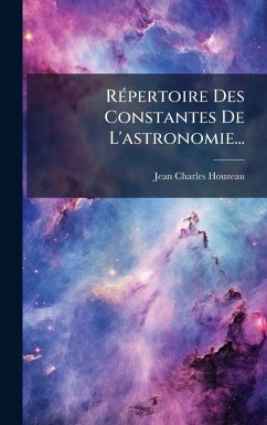 RÃ(c)pertoire Des Constantes De L'astronomie... Cover RÃ(c)pertoire Des Constantes De L'astronomie...