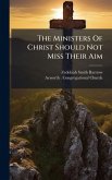 The Ministers Of Christ Should Not Miss Their Aim The Ministers Of Christ Should Not Miss Their Aim