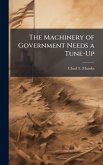 The Machinery of Government Needs a Tune-Up The Machinery of Government Needs a Tune-Up
