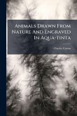 Animals Drawn From Nature And Engraved In Aqua-tinta Animals Drawn From Nature And Engraved In Aqua-tinta