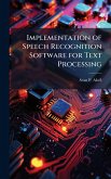 Implementation of Speech Recognition Software for Text Processing