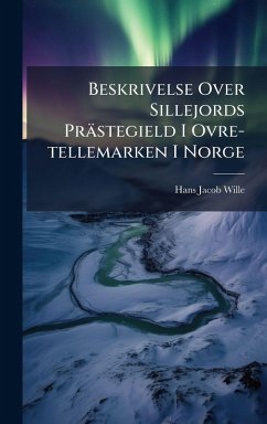 Cover Beskrivelse Over Sillejords Prästegield I Ovre-tellemarken I Norge