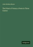 The Priest of Venus; a Poem in Three Cantos The Priest of Venus; a Poem in Three Cantos