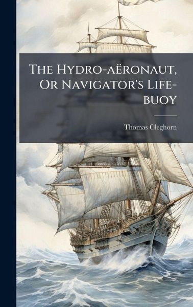 The Hydro-aëronaut, Or Navigator's Life-buoy The Hydro-aëronaut, Or Navigator's Life-buoy
