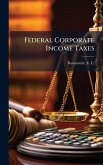 Federal Corporate Income Taxes Federal Corporate Income Taxes
