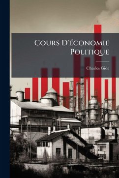 Cours D'Ã(c)conomie Politique - Gide, Charles Cours D'Ã(c)conomie Politique - Gide, Charles