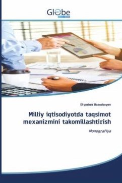 Milliy iqtisodiyotda taqsimot mexanizmini takomillashtirish - Bozorboyev, Diyorbek Milliy iqtisodiyotda taqsimot mexanizmini takomillashtirish - Bozorboyev, Diyorbek