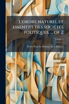 Cover L'ordre naturel et essentiel des sociÃ(c)tÃ(c)s politiques. ... of 2