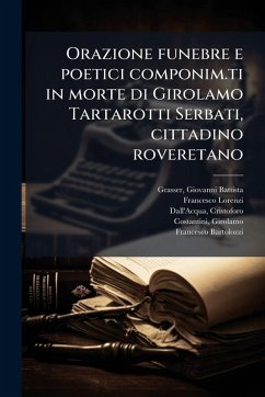 Cover Orazione funebre e poetici componim.ti in morte di Girolamo Tartarotti Serbati, cittadino roveretano