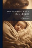 Mothers In Council [by S. Gilman]