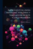 Improved Collision Modeling for Direct Simulation Monte Carlo Methods Improved Collision Modeling for Direct Simulation Monte Carlo Methods
