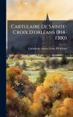 Cartulaire De Sainte-Croix D'orlÃ(c)ans (814-1300)