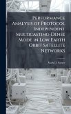 Performance Analysis of Protocol Independent Multicasting-Dense Mode in Low Earth Orbit Satellite Networks Performance Analysis of Protocol Independent Multicasting-Dense Mode in Low Earth Orbit Satellite Networks