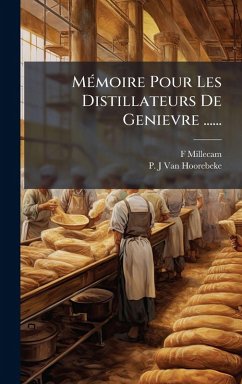 MÃ(c)moire Pour Les Distillateurs De Genievre ...... - Millecam, F.