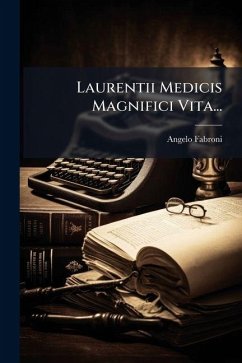 Cover Laurentii Medicis Magnifici Vita...