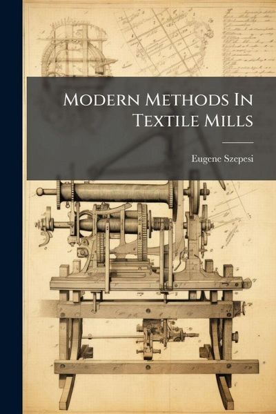 Modern Methods In Textile Mills Modern Methods In Textile Mills