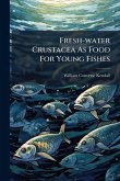 Fresh-water Crustacea As Food For Young Fishes Fresh-water Crustacea As Food For Young Fishes