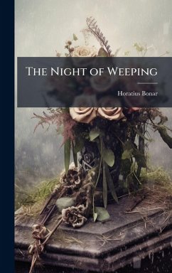 The Night of Weeping - Bonar, Horatius