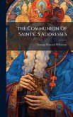 'the Communion Of Saints'. 5 Addresses
