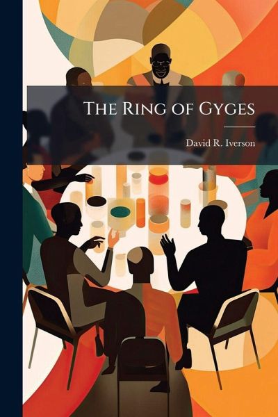 The Ring of Gyges The Ring of Gyges