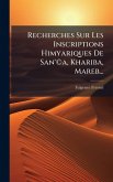 Recherches Sur Les Inscriptions Himyariques De San'Â(c)a, Khariba, Mareb...