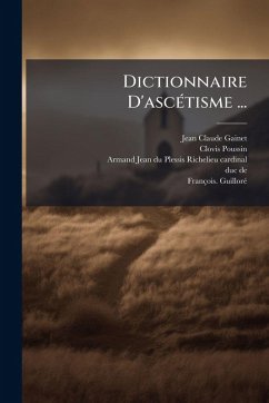 Dictionnaire D'ascÃ(c)tisme ... - Gainet, Jean-Claude; Poussin, Clovis