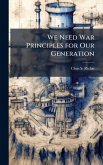 We Need War Principles for Our Generation We Need War Principles for Our Generation