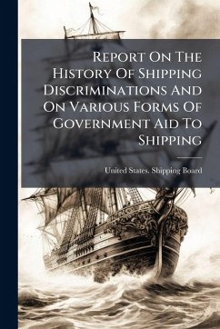 Cover Report On The History Of Shipping Discriminations And On Various Forms Of Government Aid To Shipping