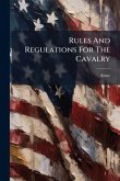 Rules And Regulations For The Cavalry Rules And Regulations For The Cavalry