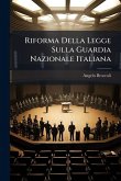 Riforma Della Legge Sulla Guardia Nazionale Italiana Riforma Della Legge Sulla Guardia Nazionale Italiana
