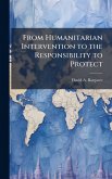From Humanitarian Intervention to the Responsibility to Protect
