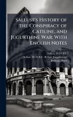 Sallust's History of the Conspiracy of Catiline, and Jugurthine War; With English Notes Sallust's History of the Conspiracy of Catiline, and Jugurthine War; With English Notes