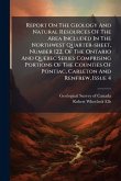 Report On The Geology And Natural Resources Of The Area Included In The Northwest Quarter-sheet, Number 122, Of The Ontario And Quebec Series Comprising Portions Of The Counties Of Pontiac, Carleton And Renfrew, Issue 4