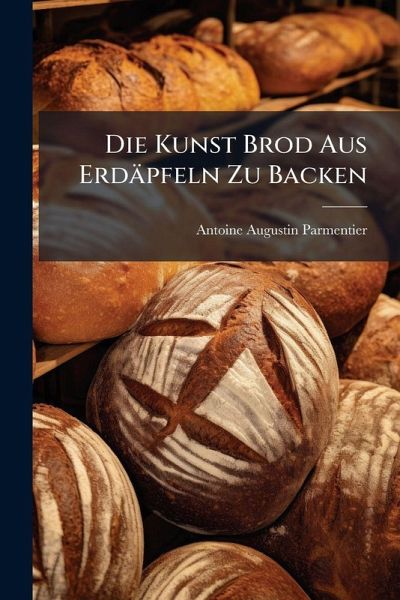 Die Kunst Brod Aus Erdäpfeln Zu Backen