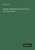 Honour Triumphant: and a Line of Life: Two Tracts Honour Triumphant: and a Line of Life: Two Tracts