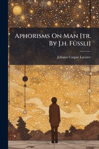 Aphorisms On Man [tr. By J.h. FÃ1/4ssli]