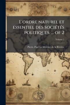 Cover L'ordre naturel et essentiel des sociÃ(c)tÃ(c)s politiques. ... of 2