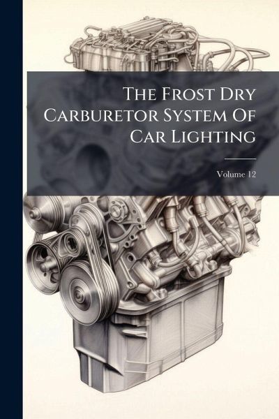 The Frost Dry Carburetor System Of Car Lighting The Frost Dry Carburetor System Of Car Lighting