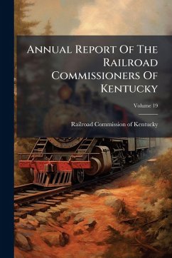 Annual Report Of The Railroad Commissioners Of Kentucky Cover Annual Report Of The Railroad Commissioners Of Kentucky