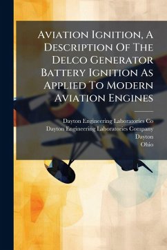 Cover Aviation Ignition, A Description Of The Delco Generator Battery Ignition As Applied To Modern Aviation Engines