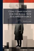Core Competencies for the Royal New Zealand Air Force Core Competencies for the Royal New Zealand Air Force