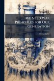 We Need War Principles for Our Generation We Need War Principles for Our Generation