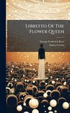 Libretto Of The Flower Queen Libretto Of The Flower Queen