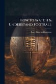 How to Watch & Understand Football