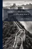 Taiwan's Transition to Democracy Taiwan's Transition to Democracy