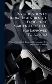 Investigation of Ultra-High Strength Fe/4Cr/0.4C Martensitic Steels for Improved Toughness Investigation of Ultra-High Strength Fe/4Cr/0.4C Martensitic Steels for Improved Toughness