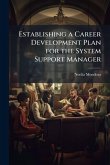 Establishing a Career Development Plan for the System Support Manager Establishing a Career Development Plan for the System Support Manager